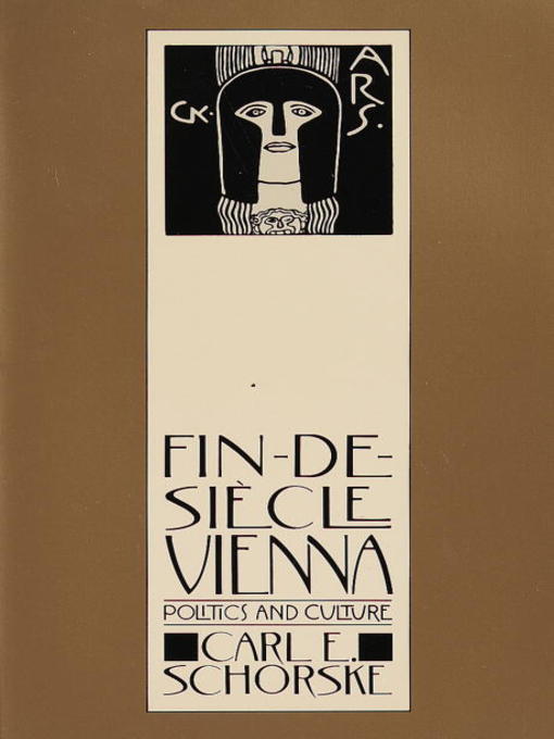 Title details for Fin-De-Siecle Vienna by Carl E. Schorske - Available